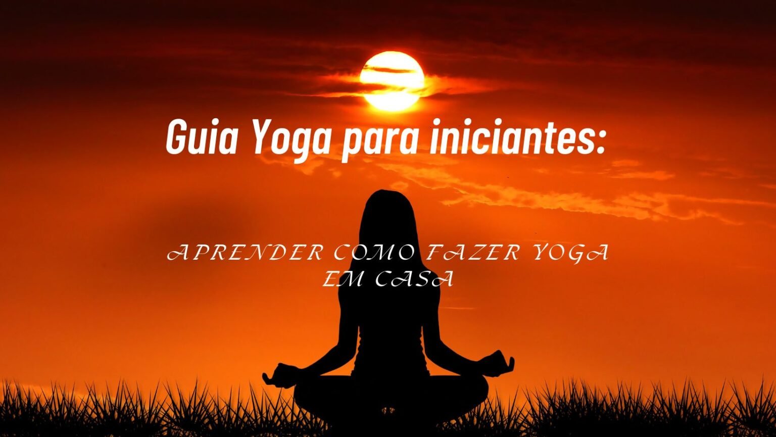 Guia Yoga Para Iniciantes Aprender Como Fazer Yoga Em Casa Sa De E Bem