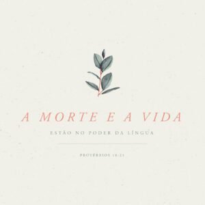 O poder das palavras - Vida e Morte