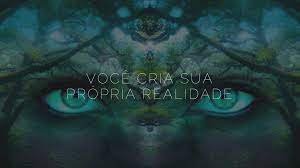 Criar sua própria realidade