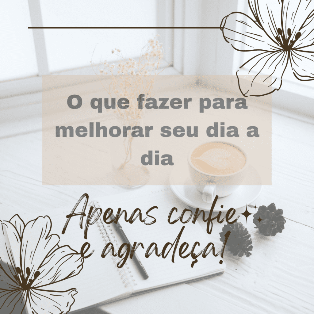 O que fazer para melhorar seu dia a dia