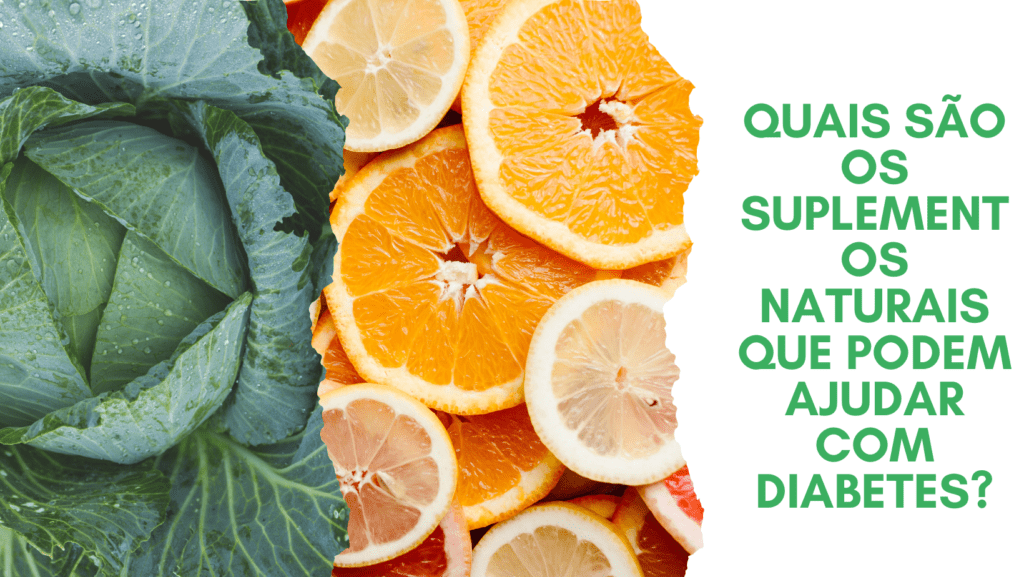 Quais são os suplementos naturais que podem ajudar com diabetes?