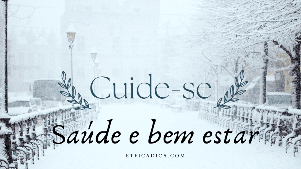 Dicas de Cuidados com a Saúde no Inverno: Mantendo-se Saudável Durante os Meses Mais Frios