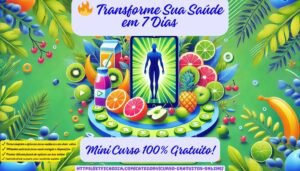 🔥 Transforme Sua Saúde em 7 Dias – Mini Curso 100% Gratuito!