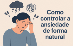 Descubra como controlar a ansiedade de forma natural no dia a dia com técnicas simples, desde respiração e meditação até hábitos alimentares e estilo de vida equilibrado