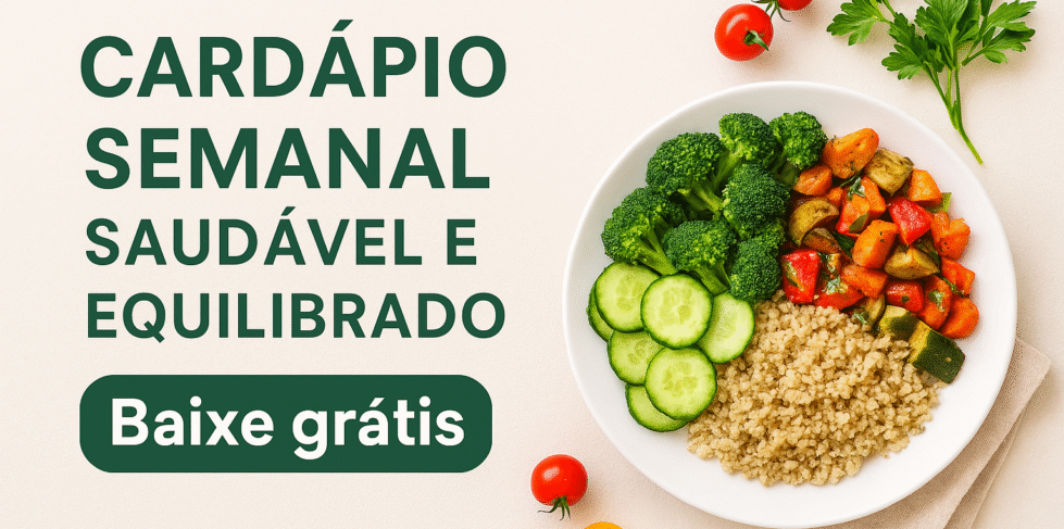 Cardápio Semanal Saudável e Equilibrado – Baixe Grátis
