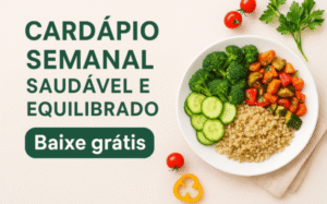 Cardápio Semanal Saudável e Equilibrado – Baixe Grátis
