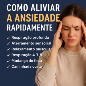 Leia mais sobre o artigo Como Alivia a Ansiedade Rapidamente: Guia Completo com Técnicas que Funcionam